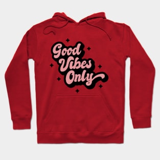 Good vibe only Hoodie